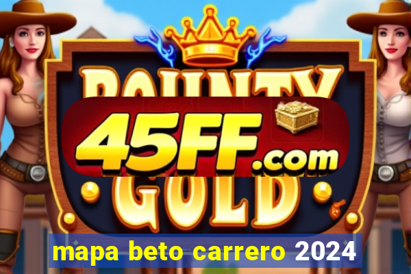 mapa beto carrero 2024